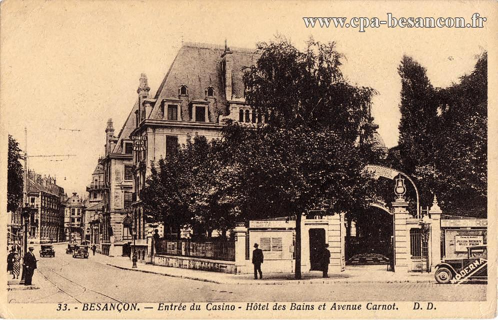 33. - BESANÇON. - Entrée du Casino - Hôtel des Bains et Avenue Carnot.